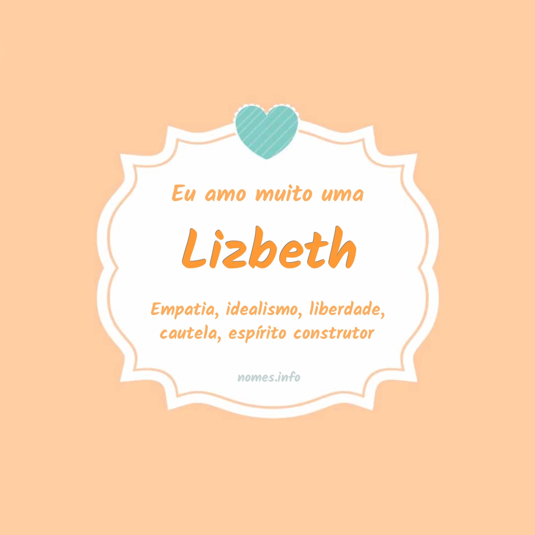 Eu amo muito Lizbeth