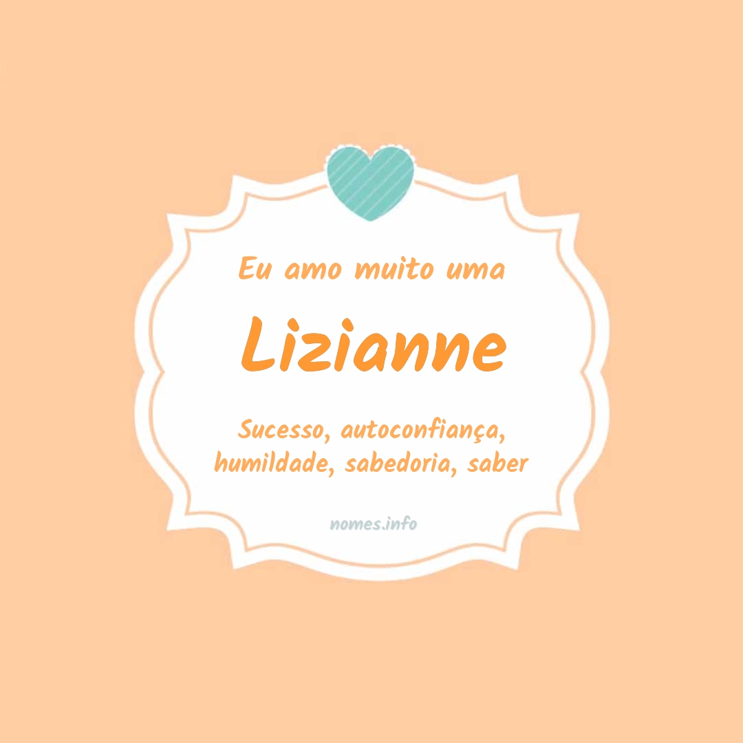 Eu amo muito Lizianne