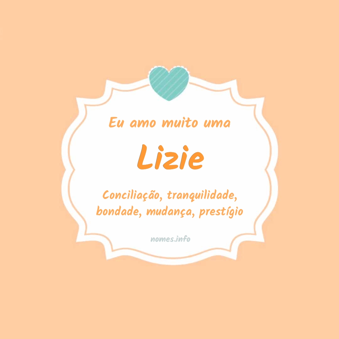 Eu amo muito Lizie