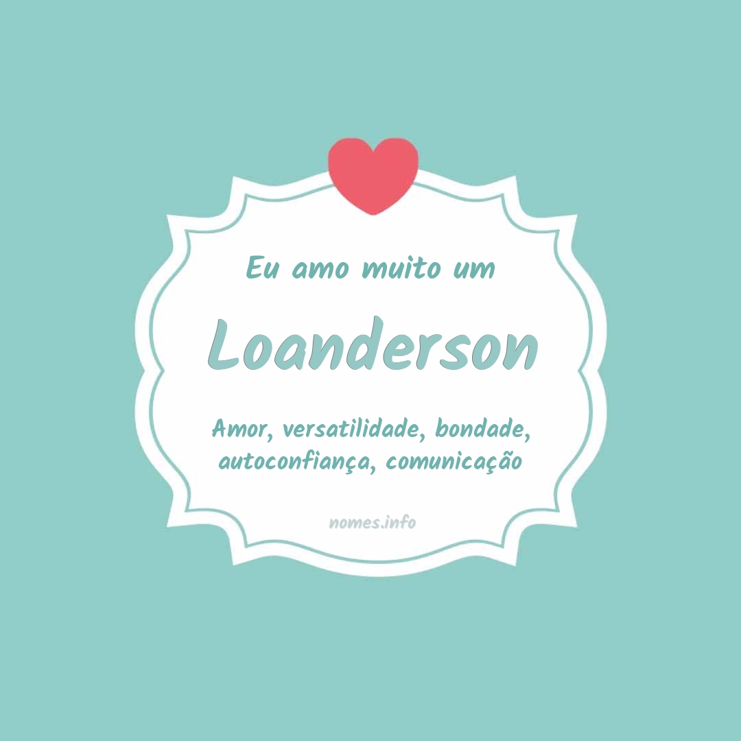 Eu amo muito Loanderson
