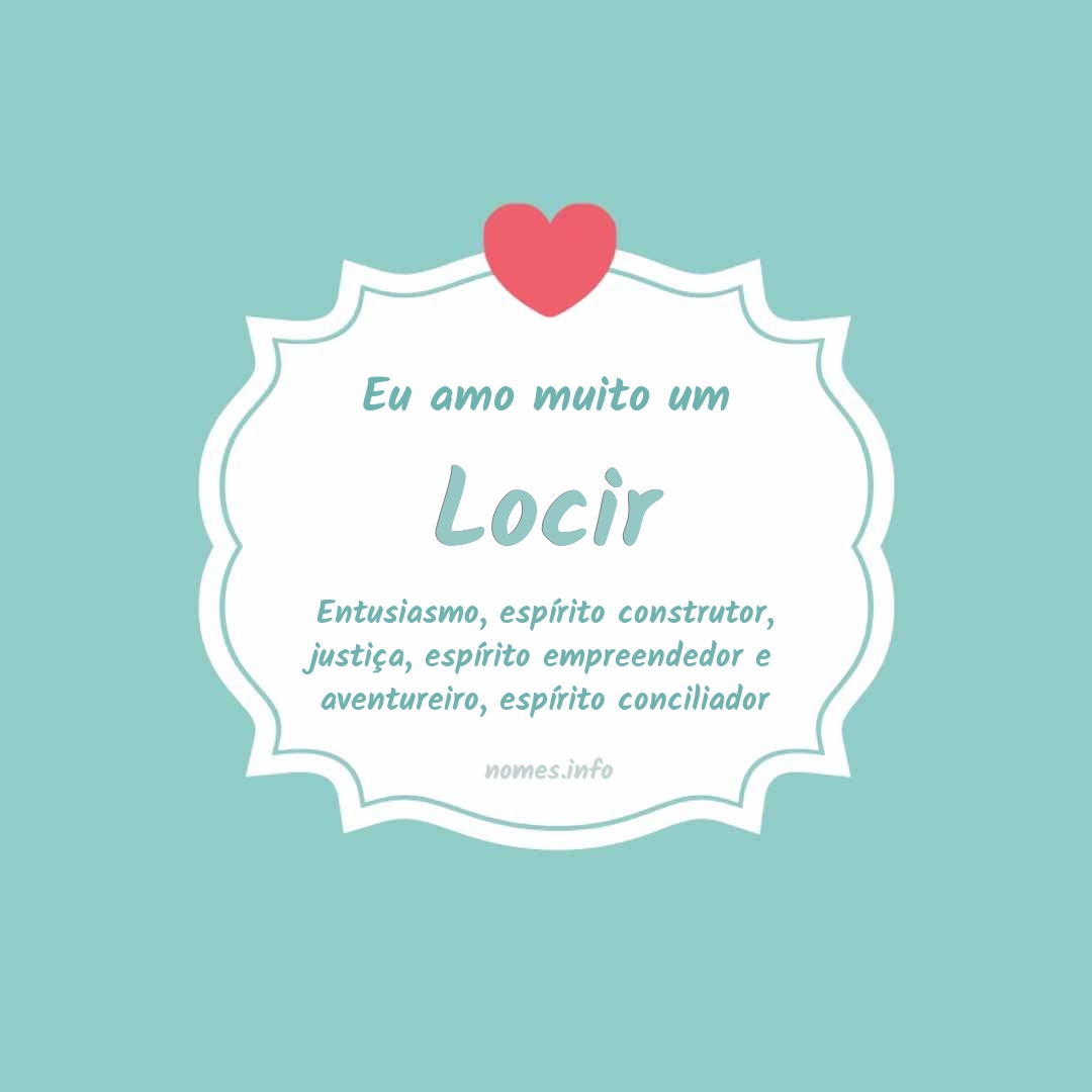 Eu amo muito Locir