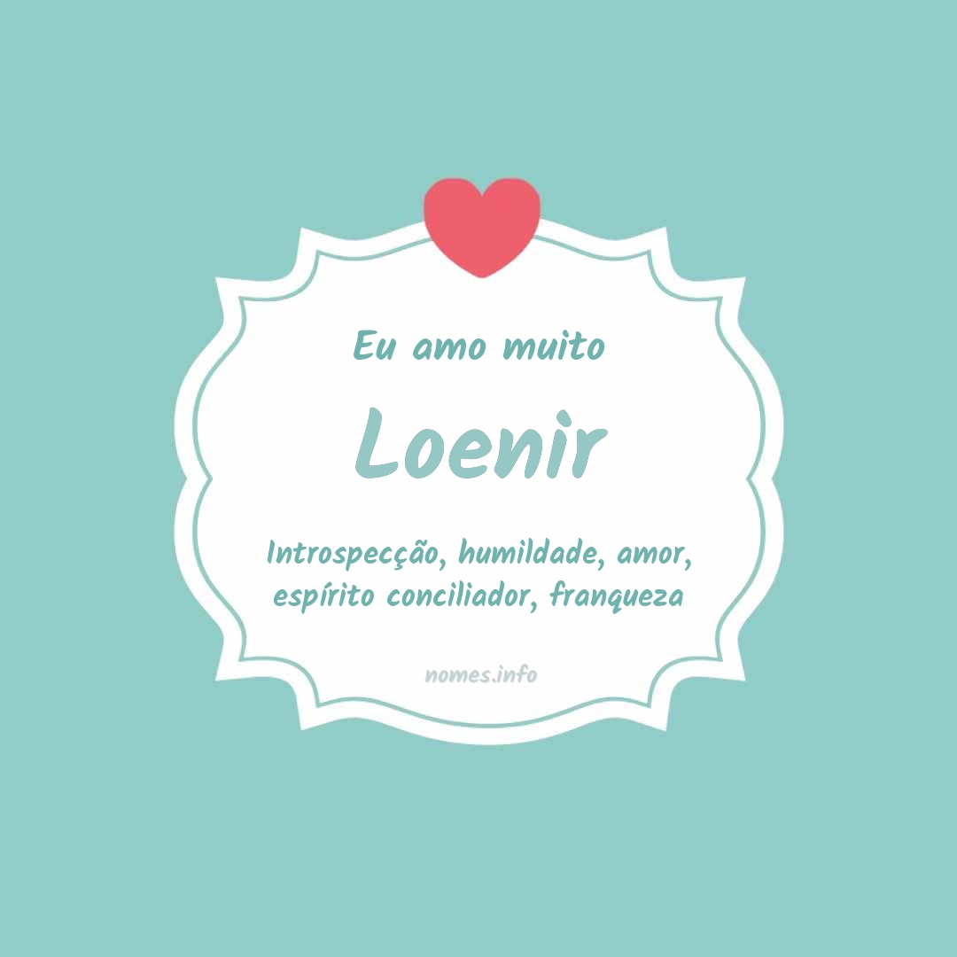 Eu amo muito Loenir