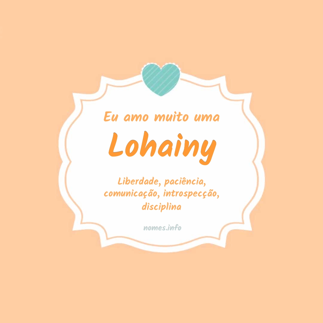 Eu amo muito Lohainy