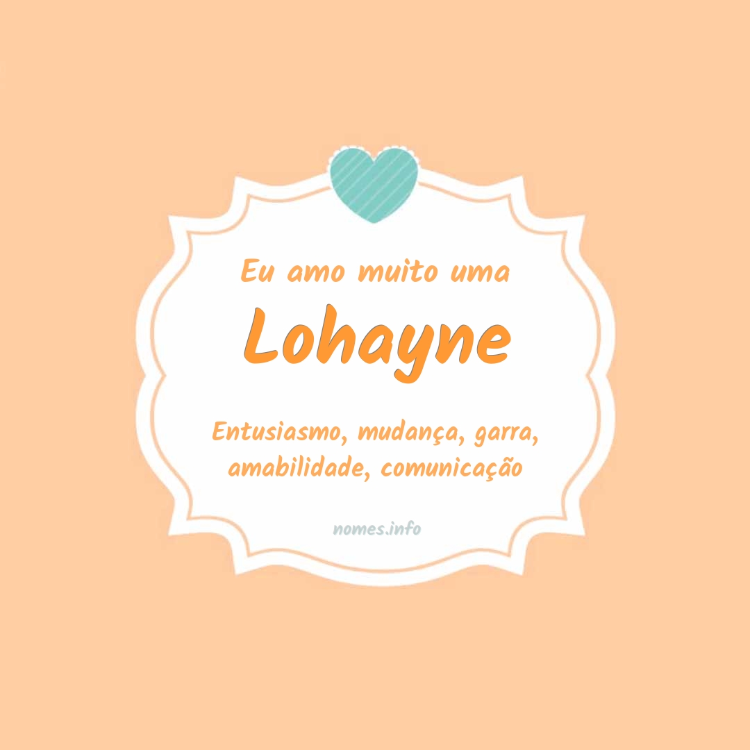 Eu amo muito Lohayne