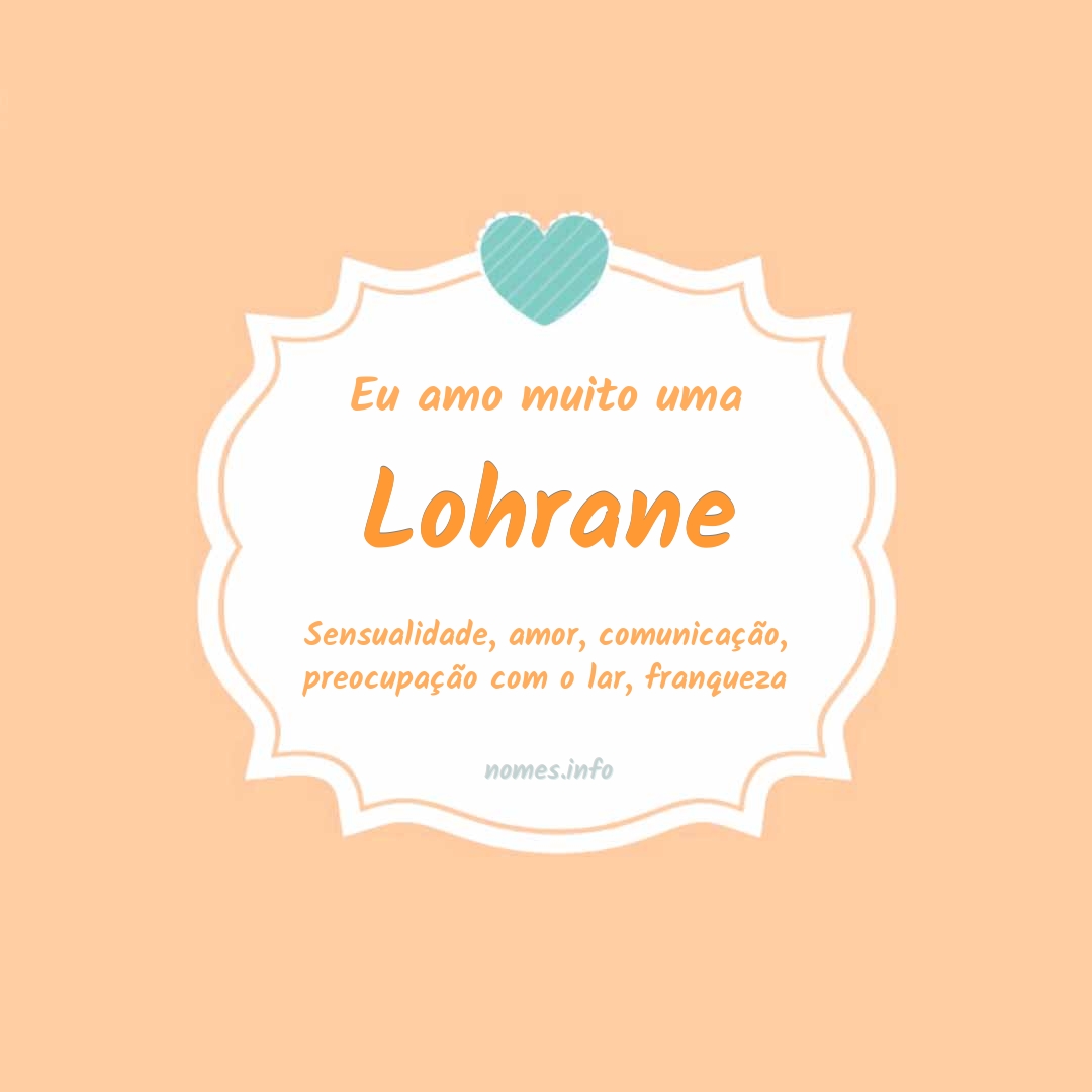 Eu amo muito Lohrane