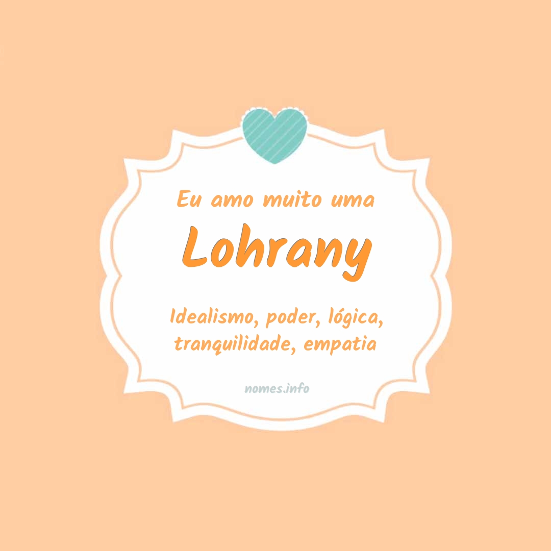 Eu amo muito Lohrany