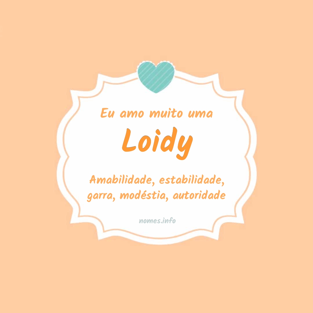 Eu amo muito Loidy