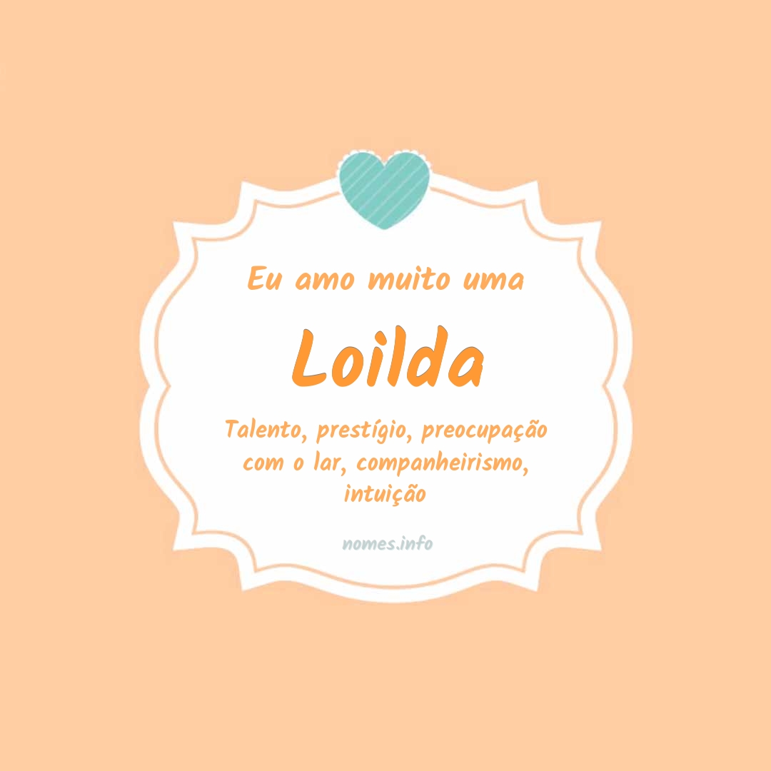Eu amo muito Loilda