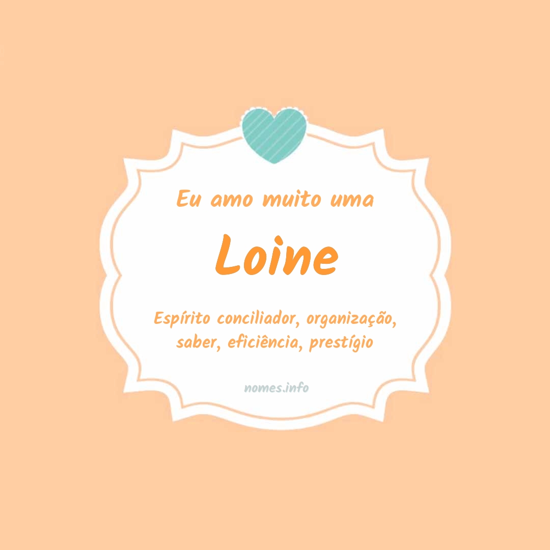 Eu amo muito Loine