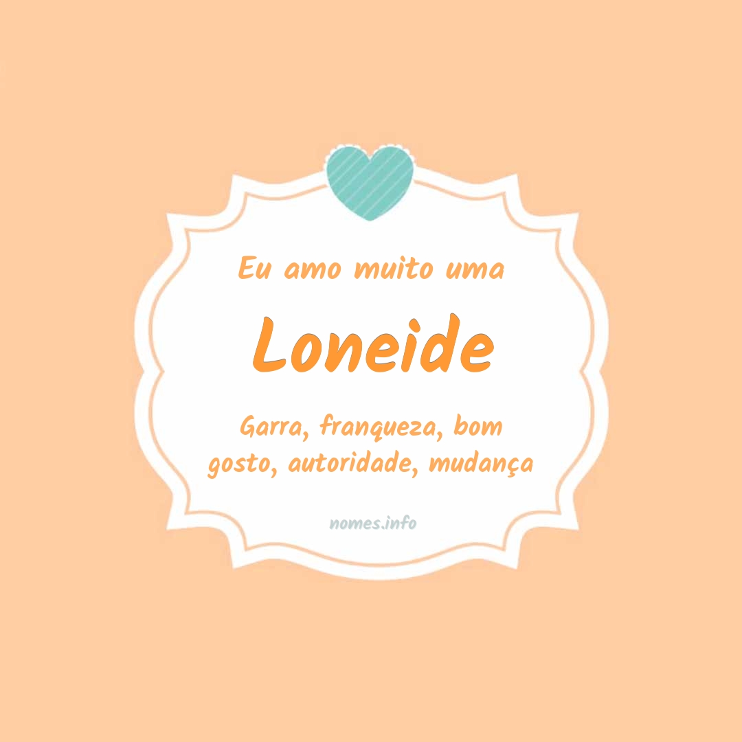 Eu amo muito Loneide