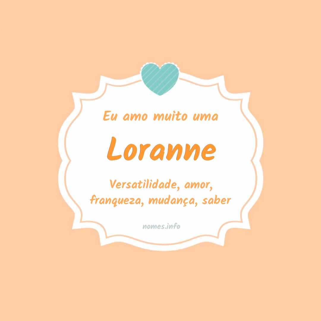 Eu amo muito Loranne