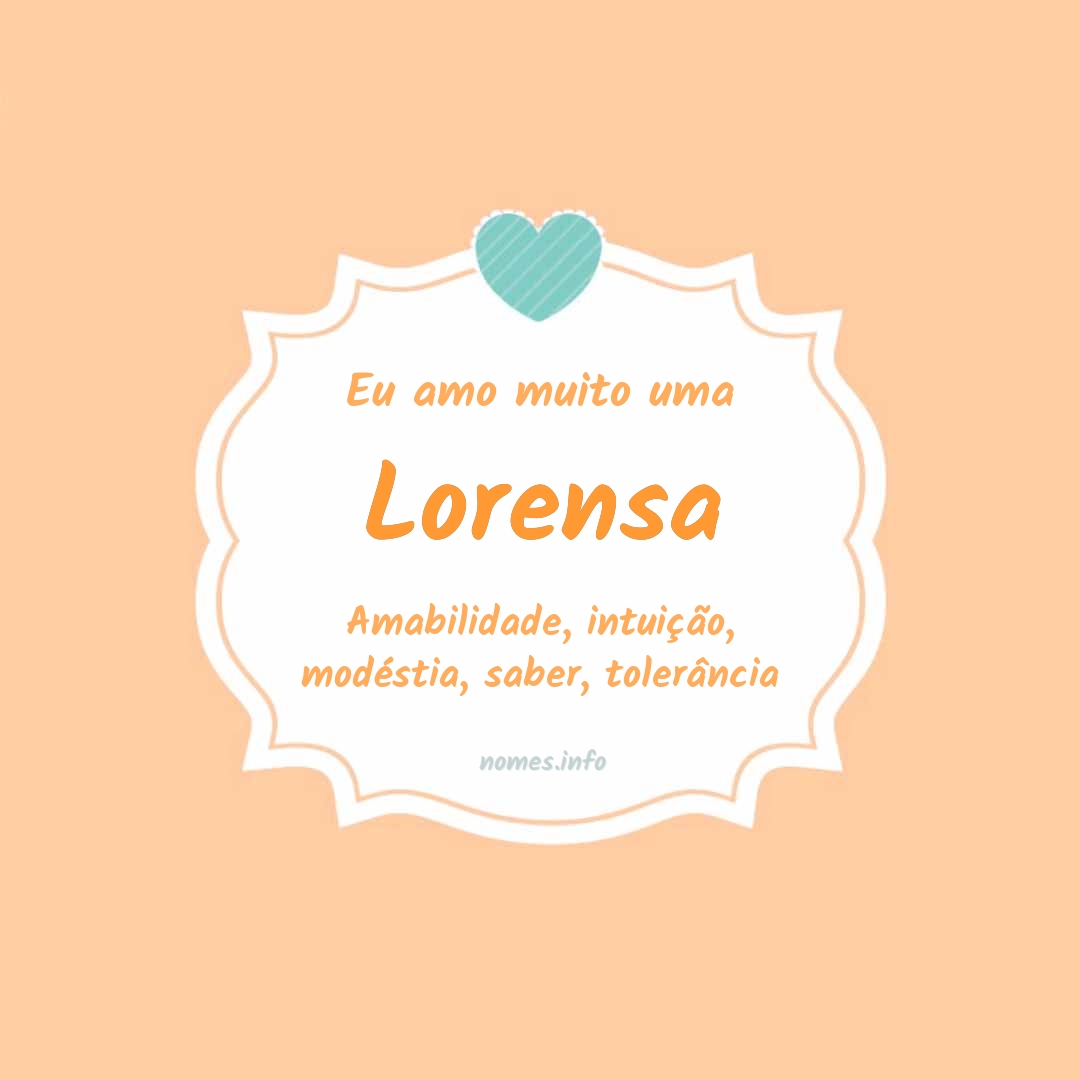 Eu amo muito Lorensa