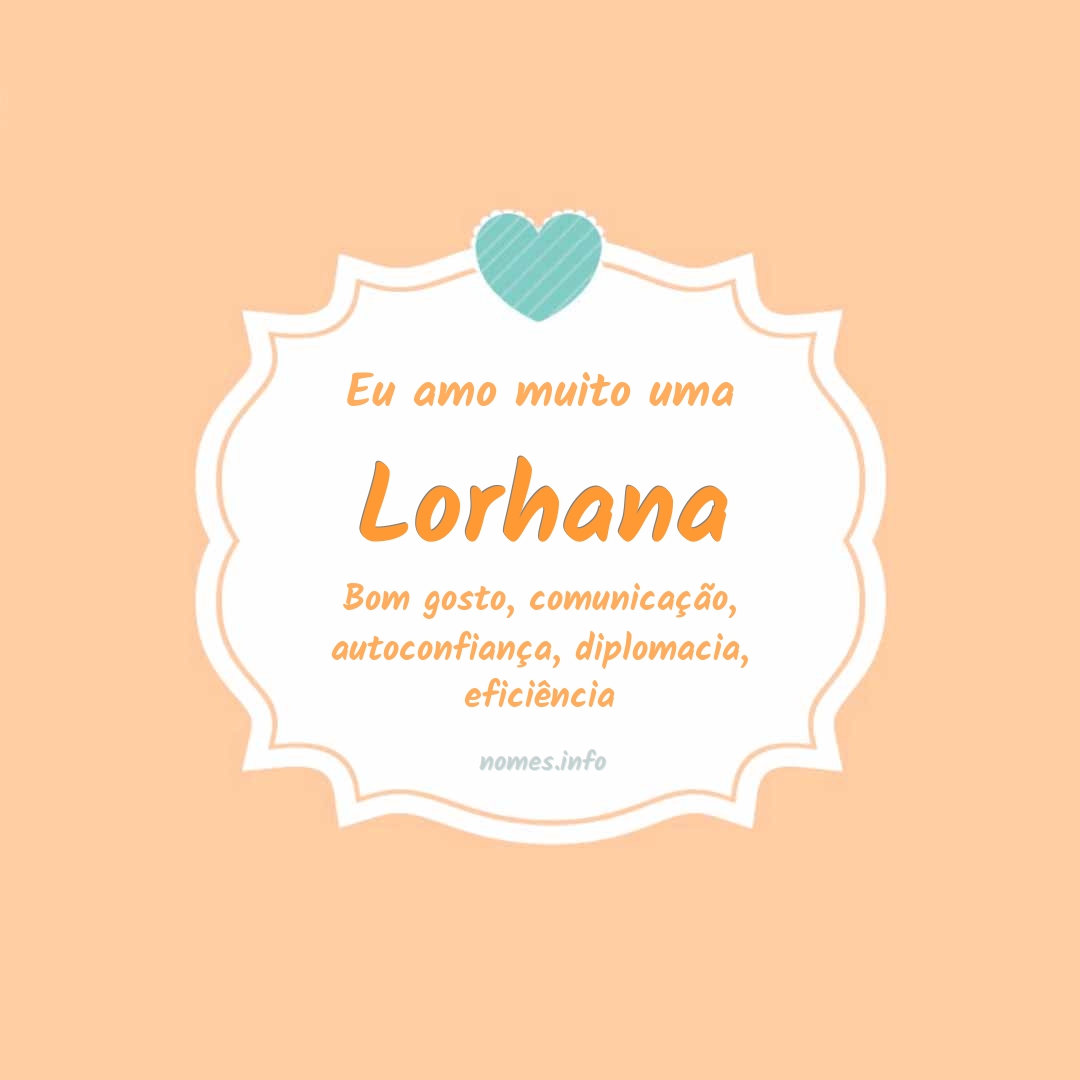 Eu amo muito Lorhana