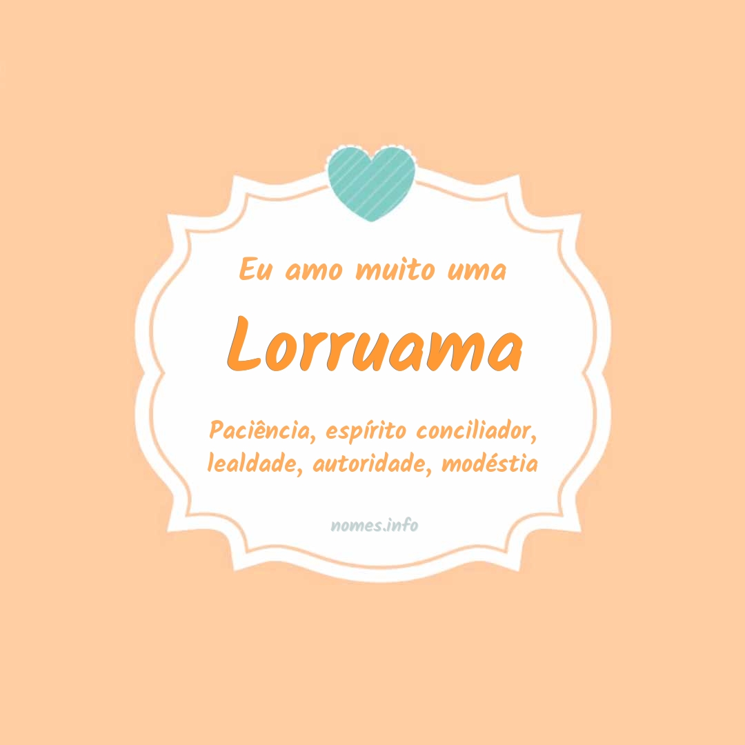 Eu amo muito Lorruama