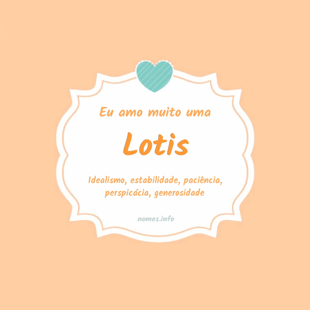 Eu amo muito Lotis