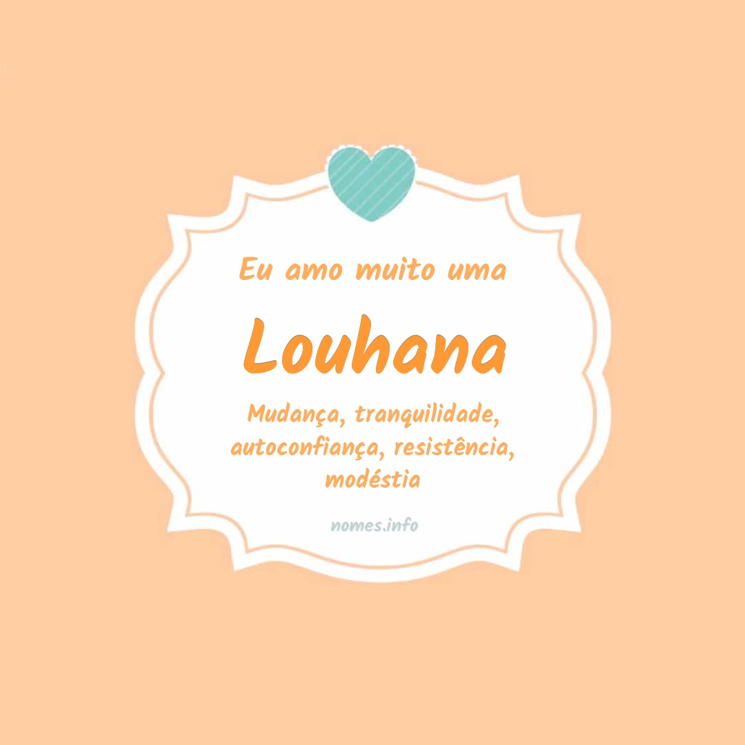 Eu amo muito Louhana