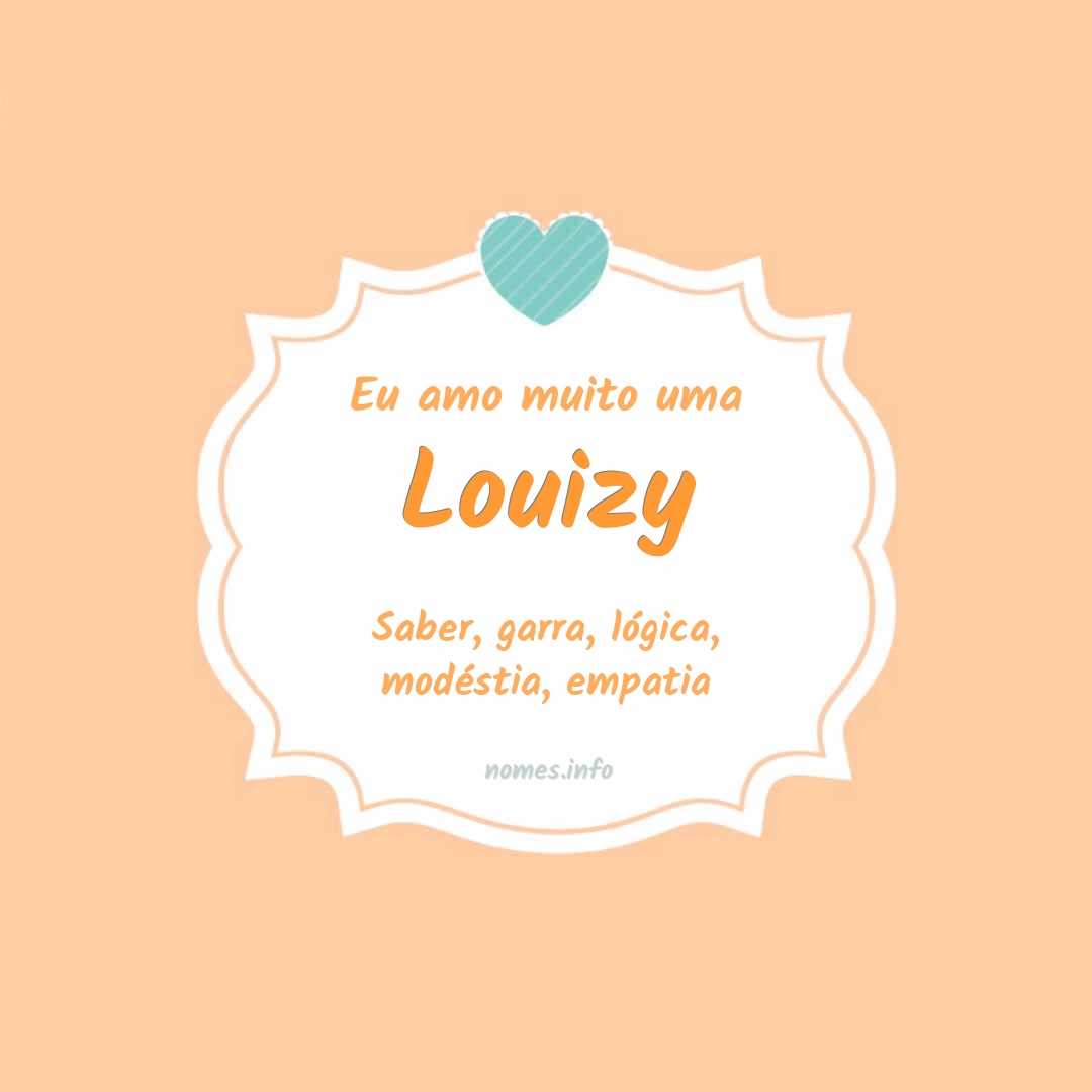 Eu amo muito Louizy