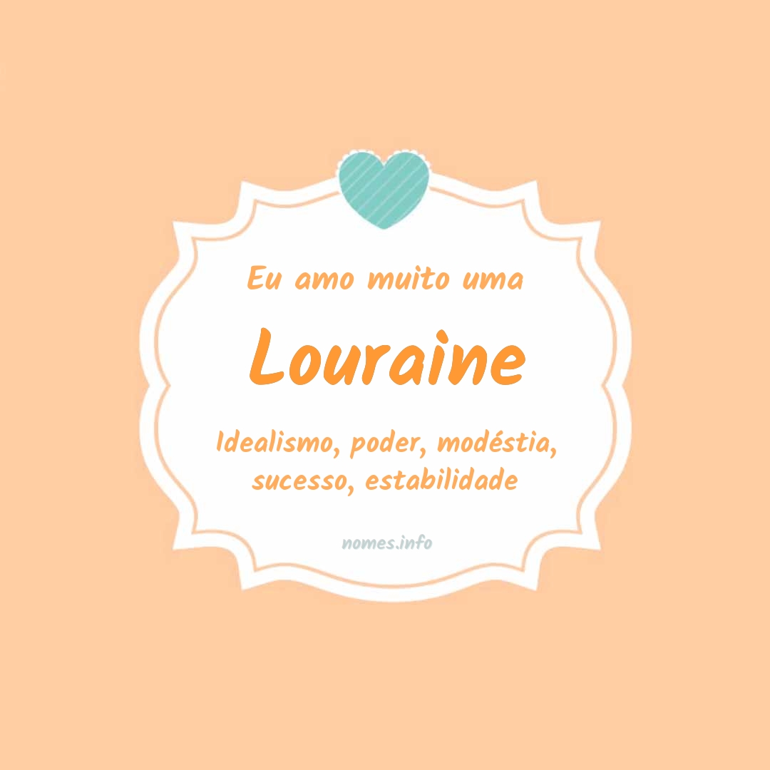 Eu amo muito Louraine