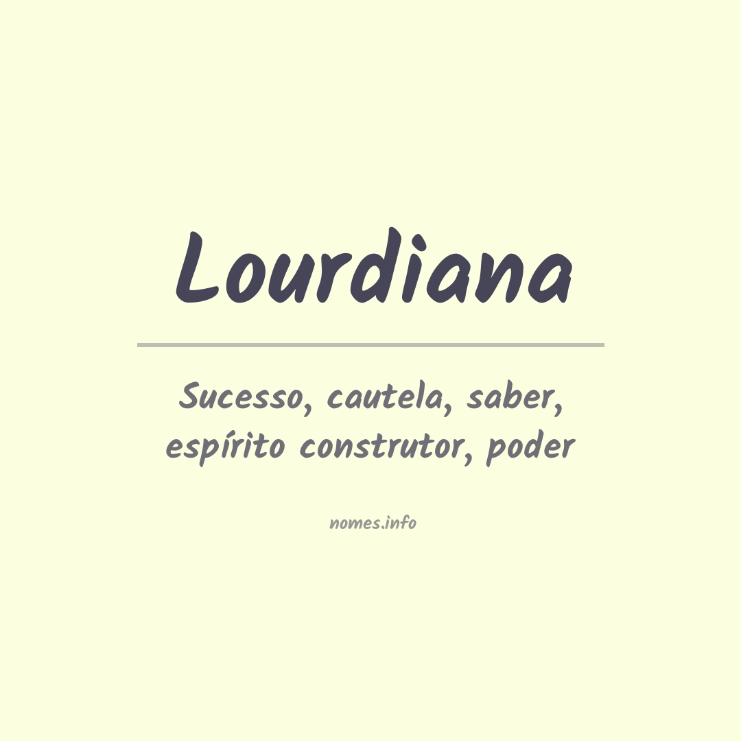 Significado do nome Lourdiana