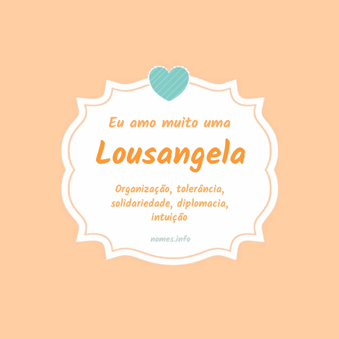 Eu amo muito Lousangela