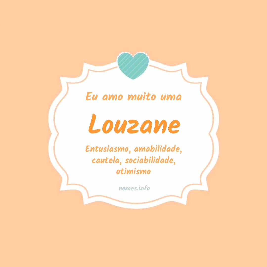 Eu amo muito Louzane