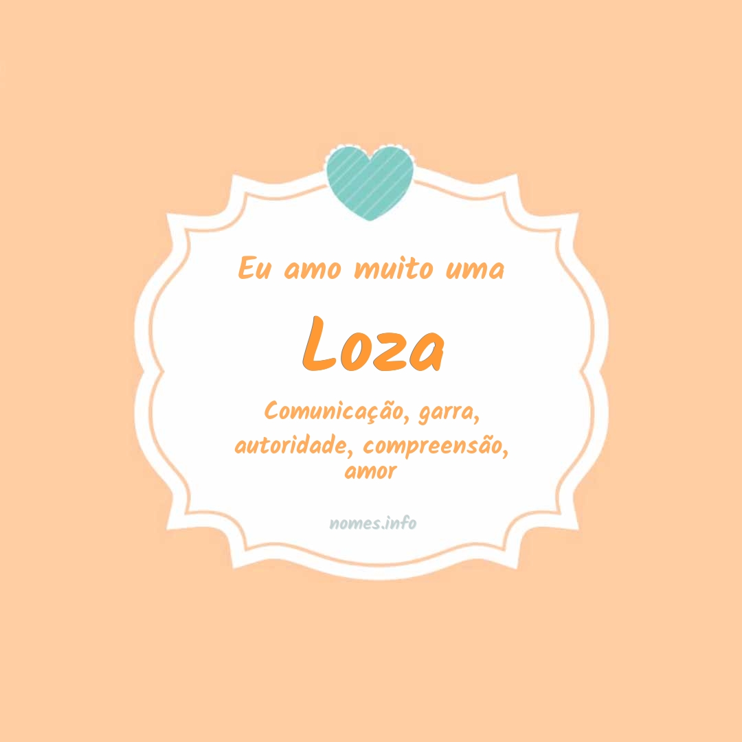 Eu amo muito Loza