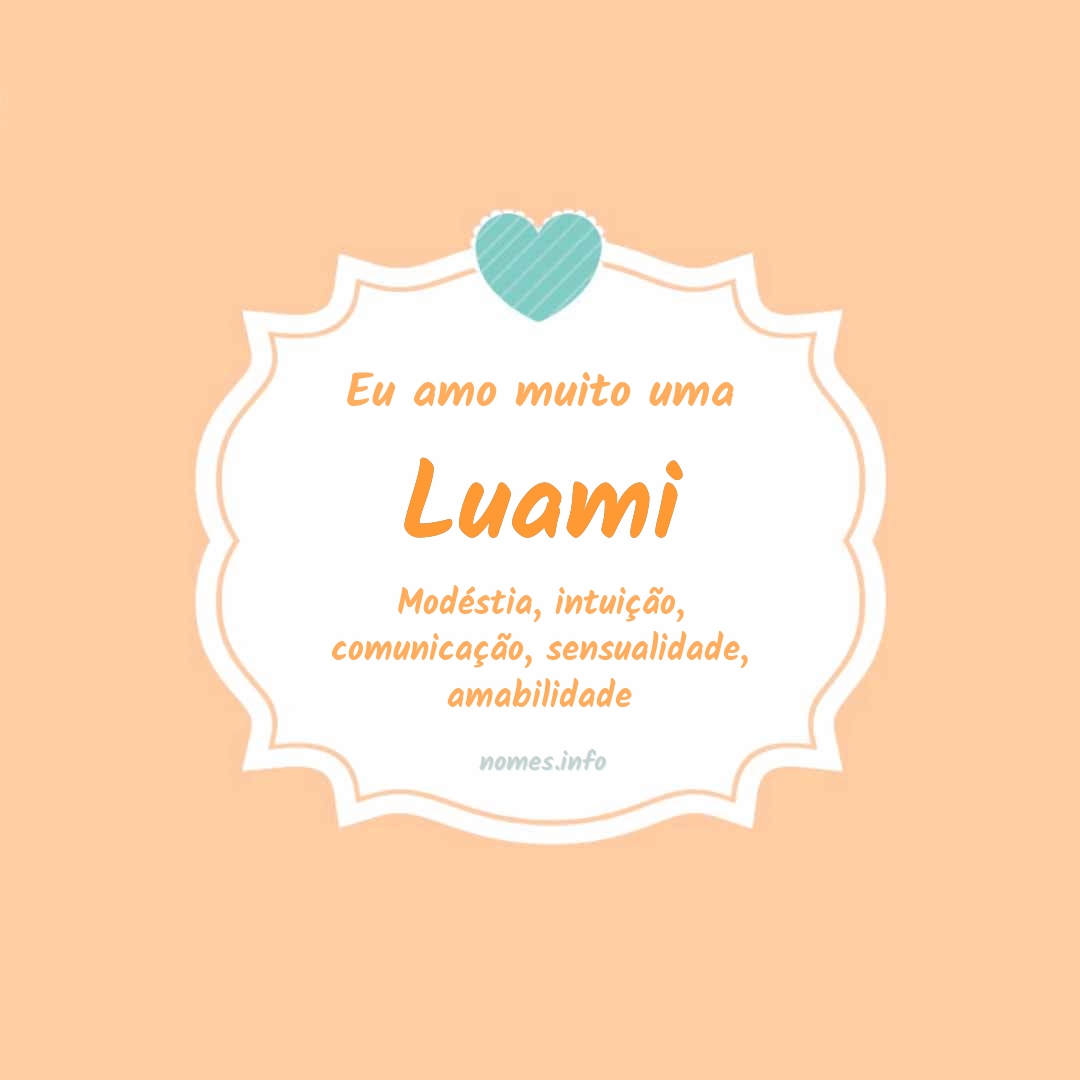 Eu amo muito Luami