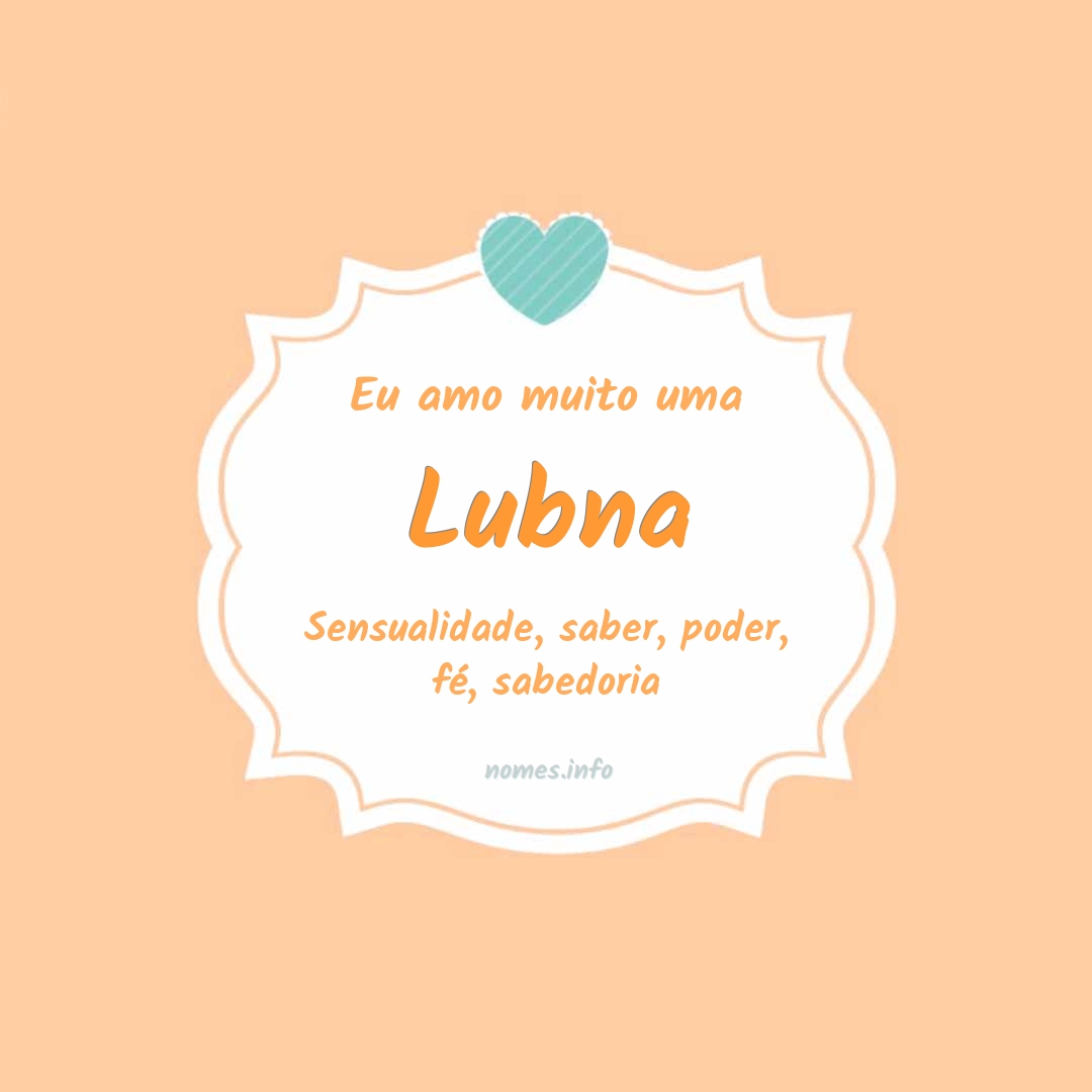 Eu amo muito Lubna