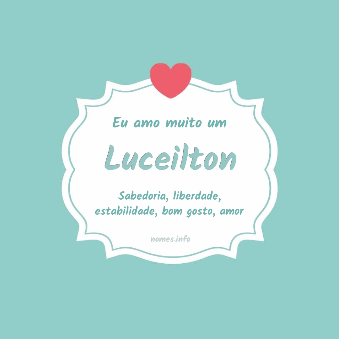Eu amo muito Luceilton