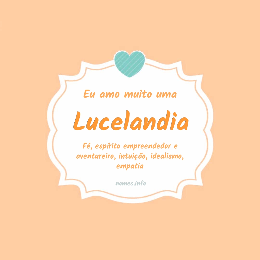 Eu amo muito Lucelandia