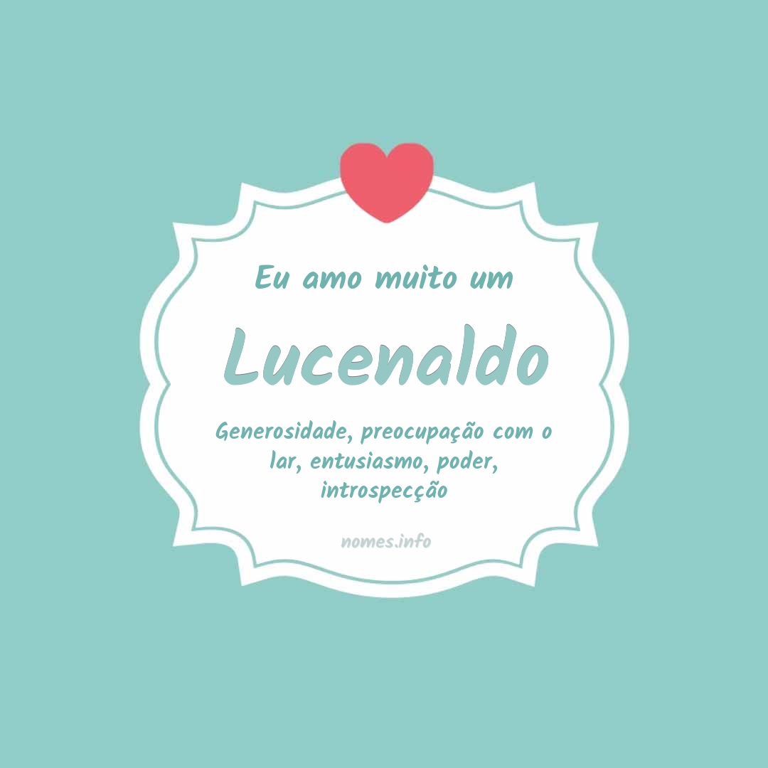 Eu amo muito Lucenaldo