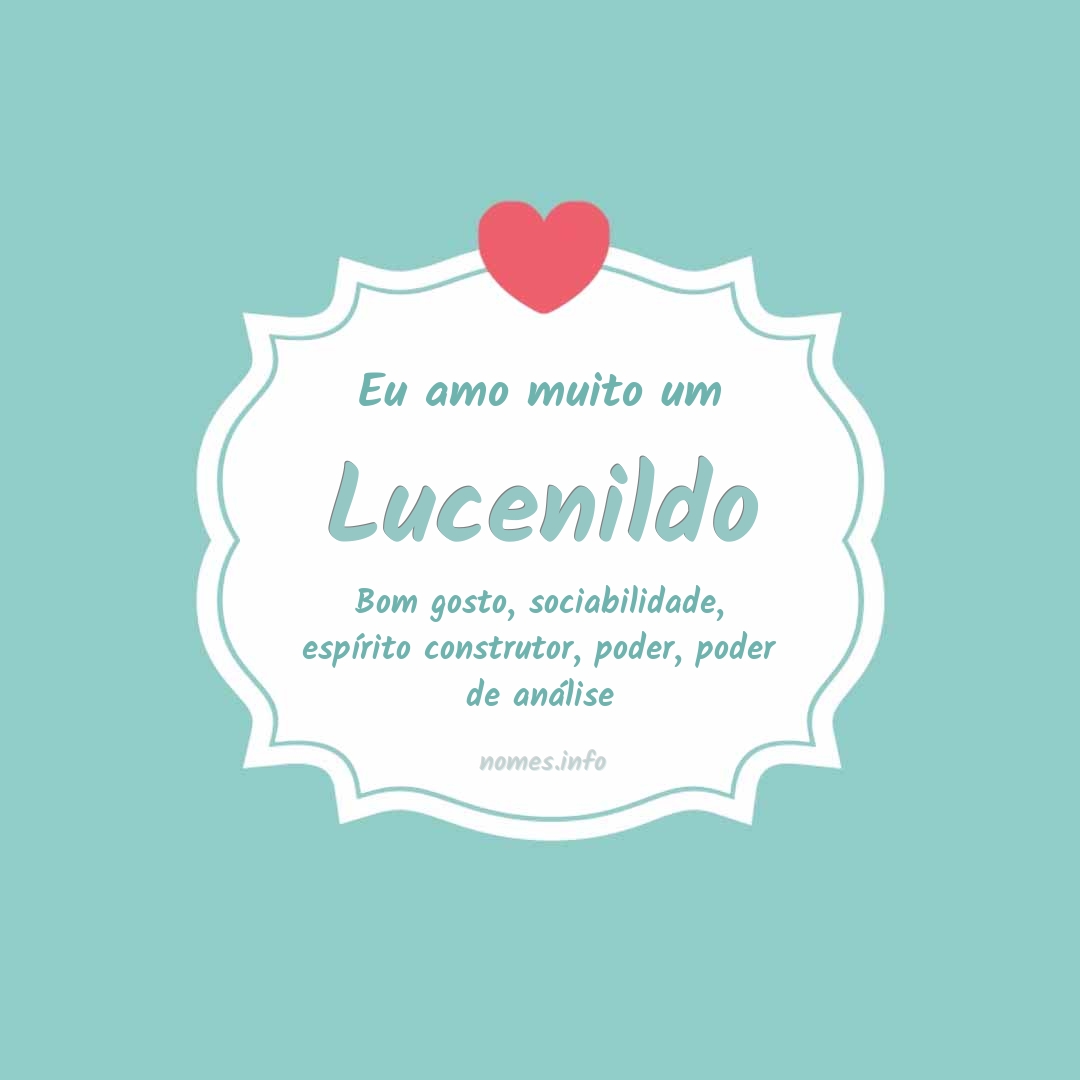 Eu amo muito Lucenildo