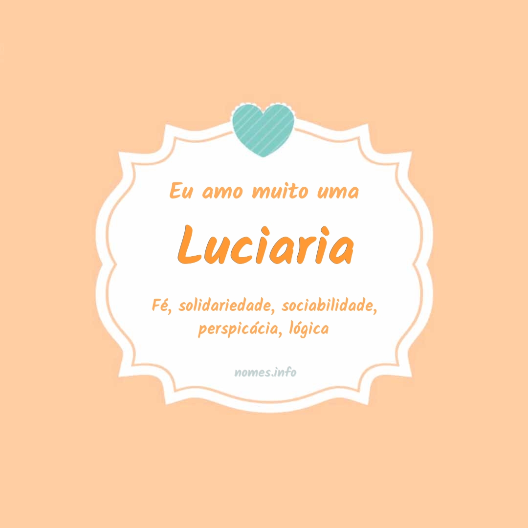 Eu amo muito Luciaria