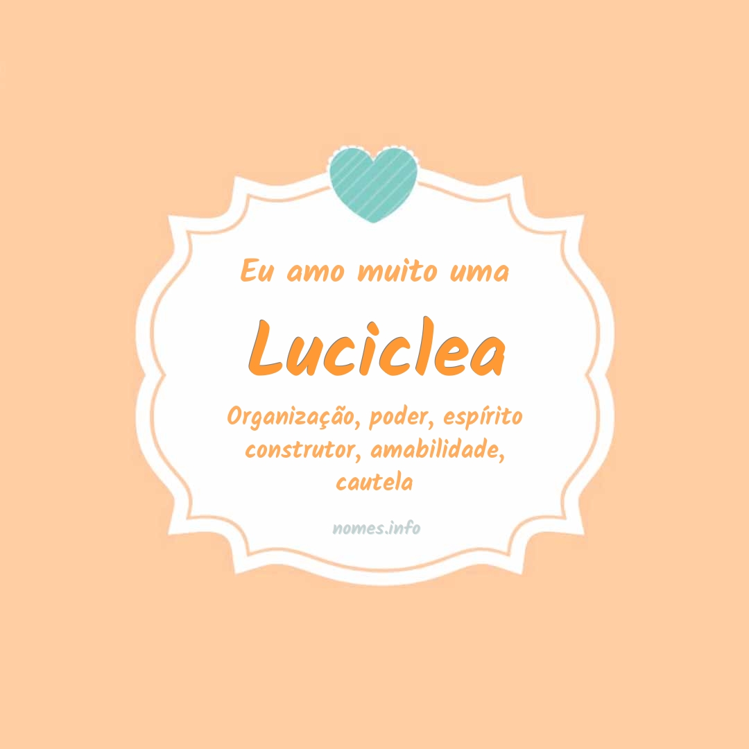 Eu amo muito Luciclea