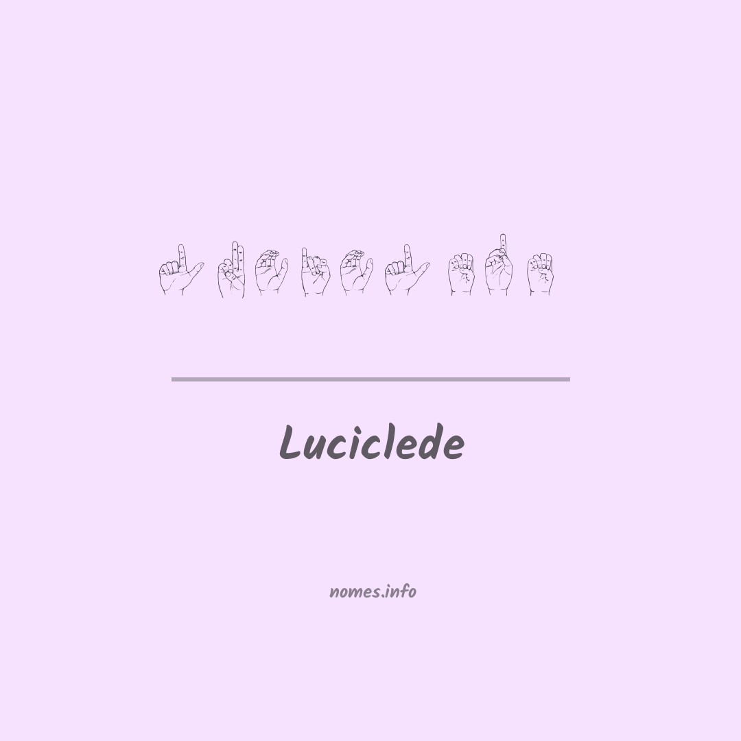 Luciclede em Libras