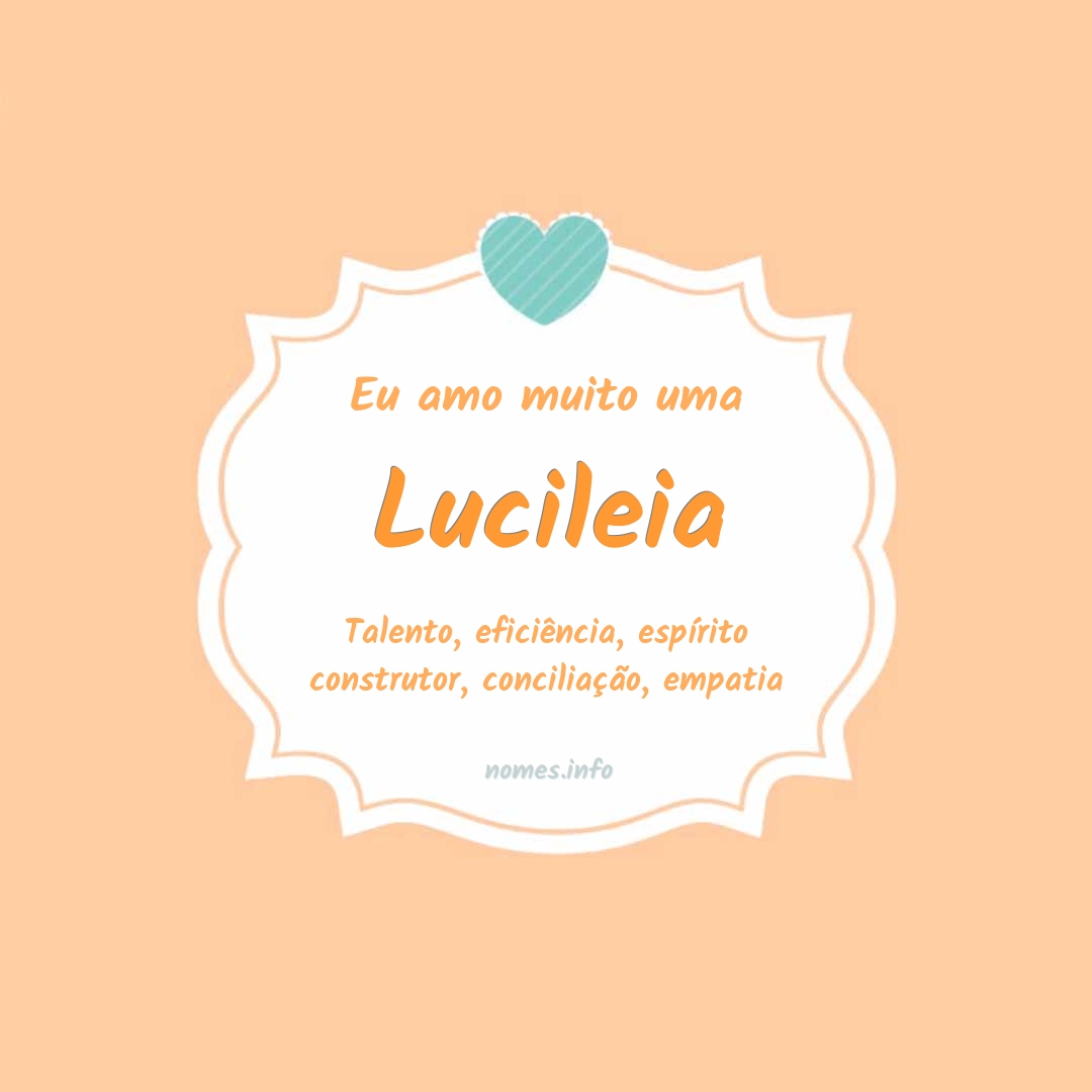 Eu amo muito Lucileia
