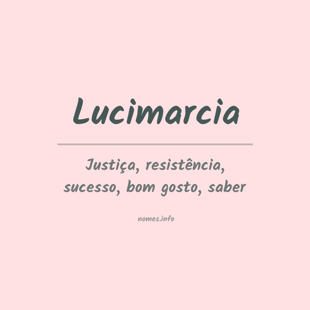 Significado do nome Lucimarcia
