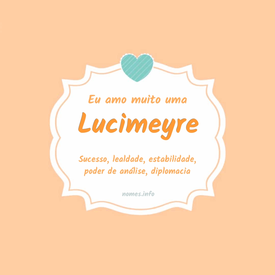Eu amo muito Lucimeyre