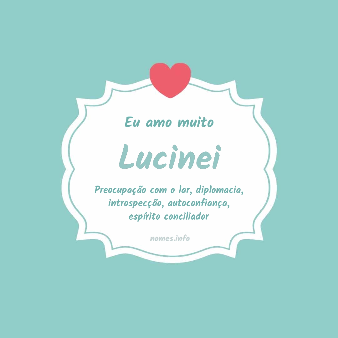 Eu amo muito Lucinei