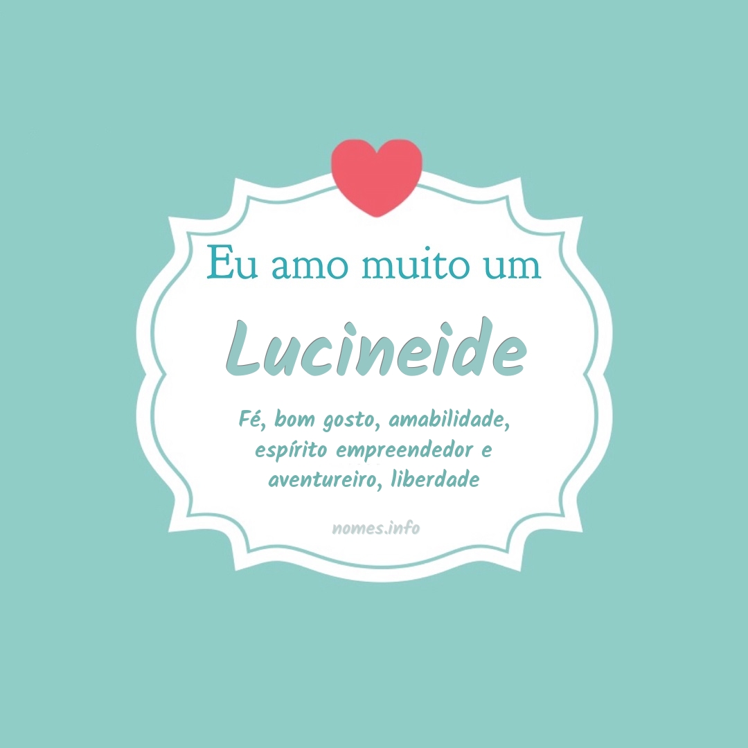 Eu amo muito Lucineide