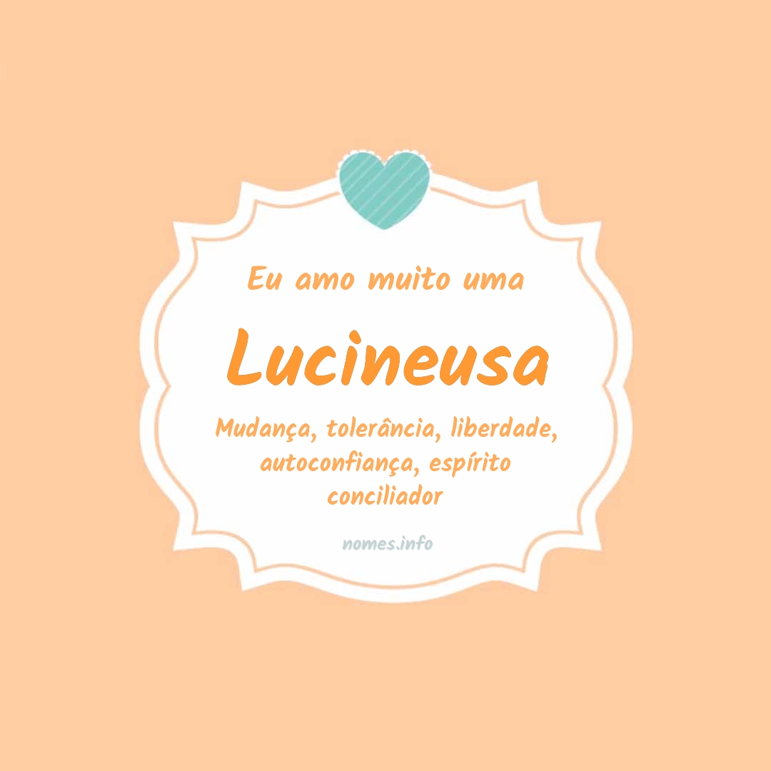 Eu amo muito Lucineusa