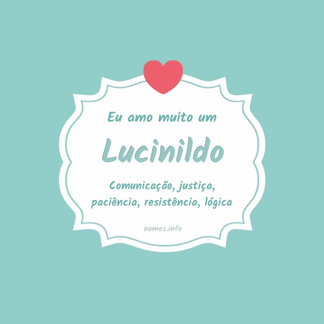 Eu amo muito Lucinildo