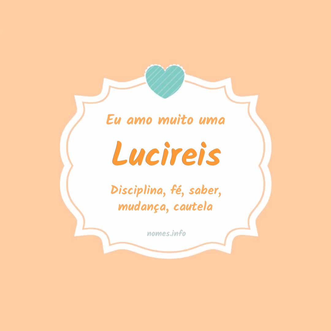 Eu amo muito Lucireis