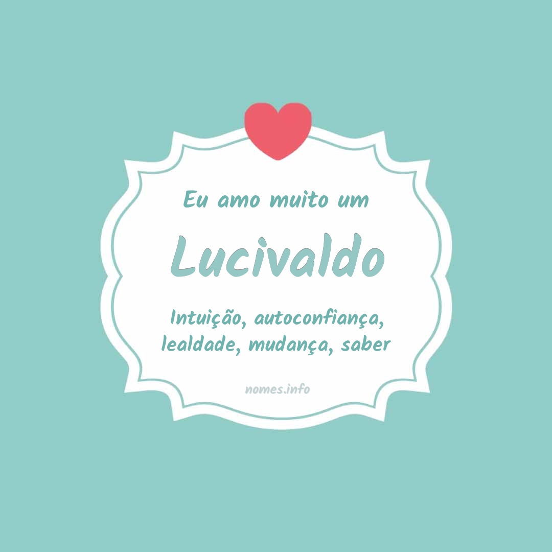 Eu amo muito Lucivaldo
