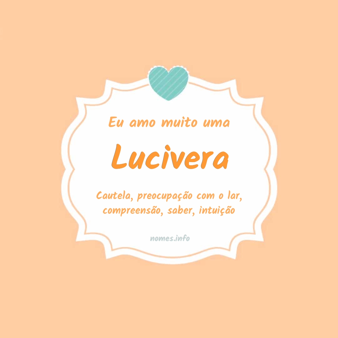 Eu amo muito Lucivera