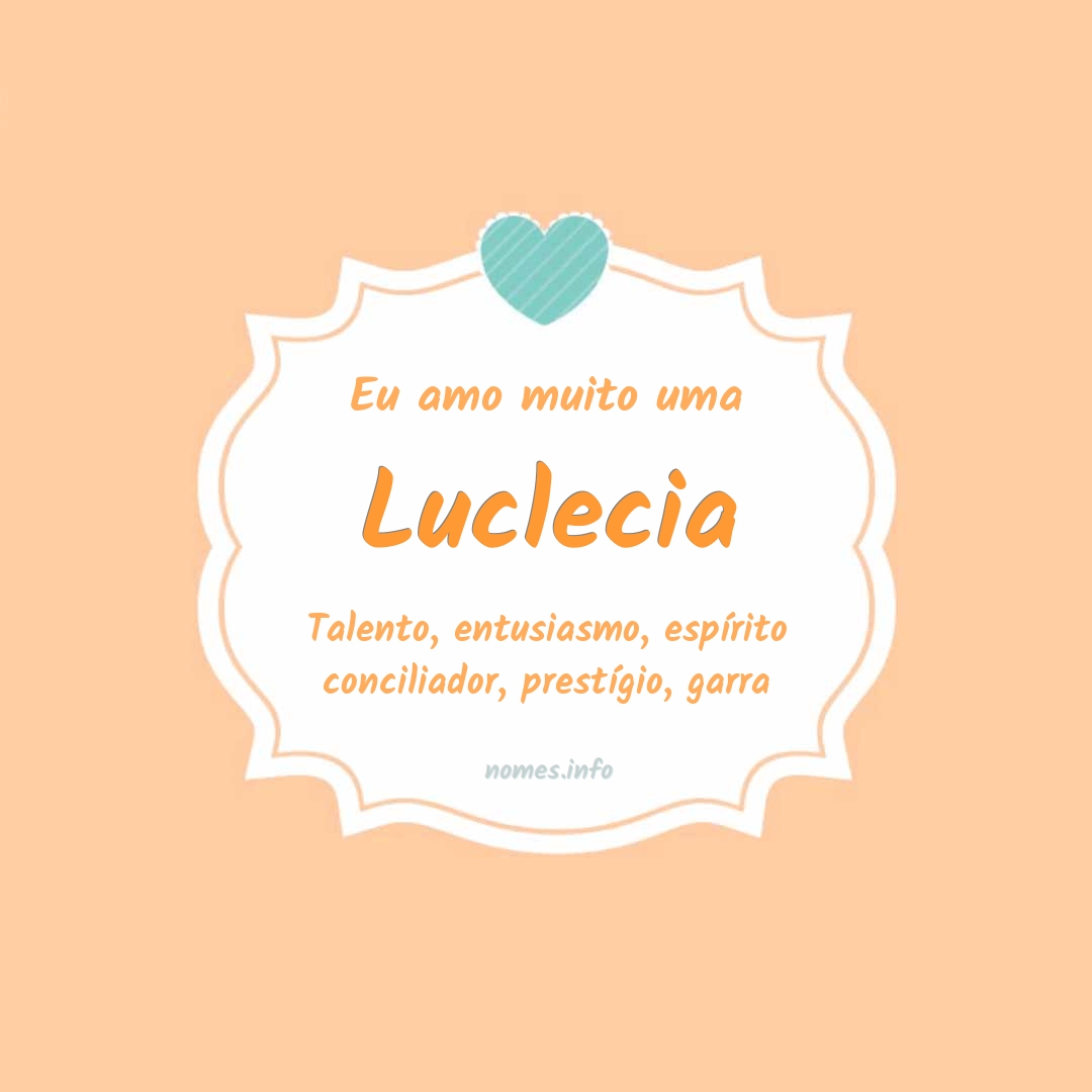 Eu amo muito Luclecia