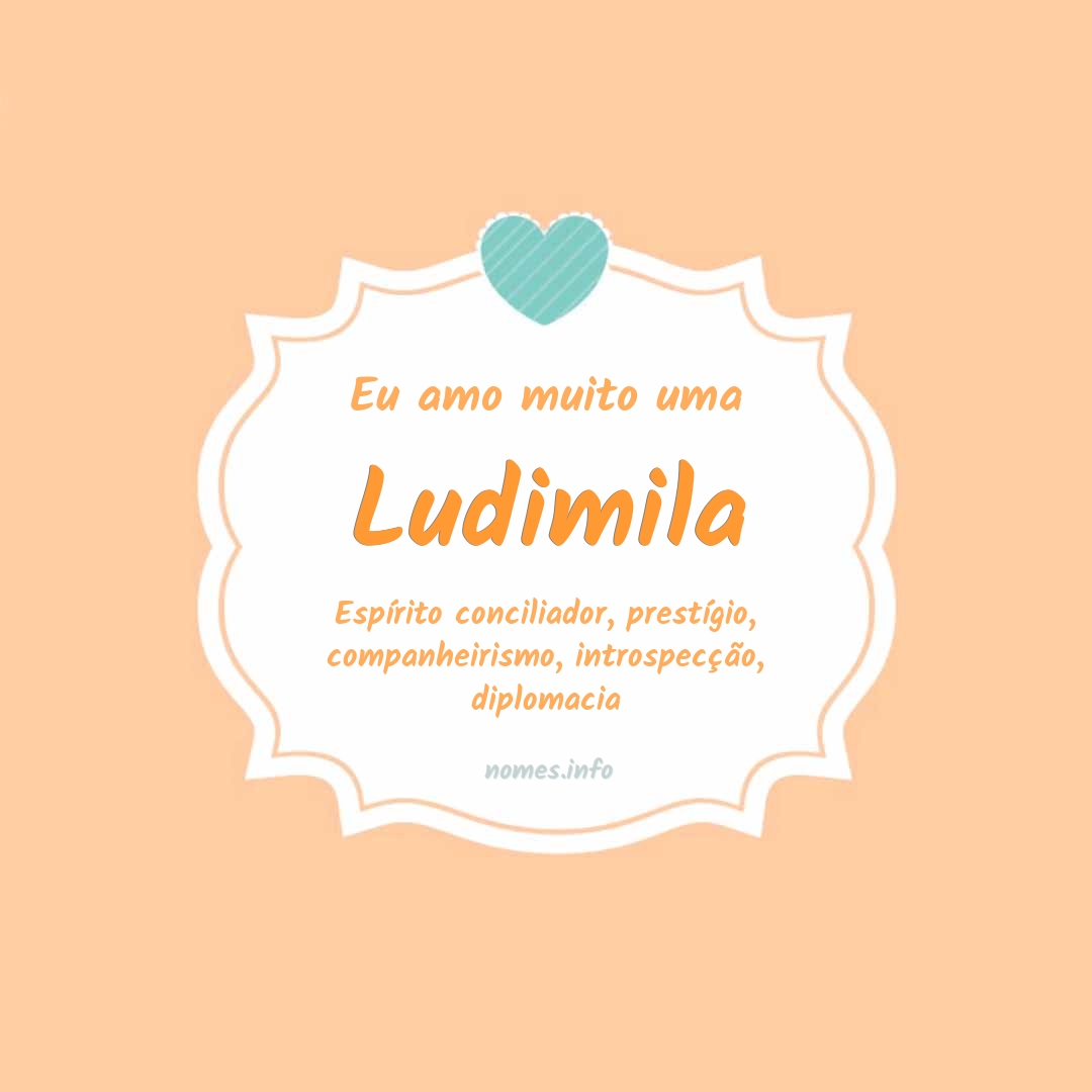Eu amo muito Ludimila