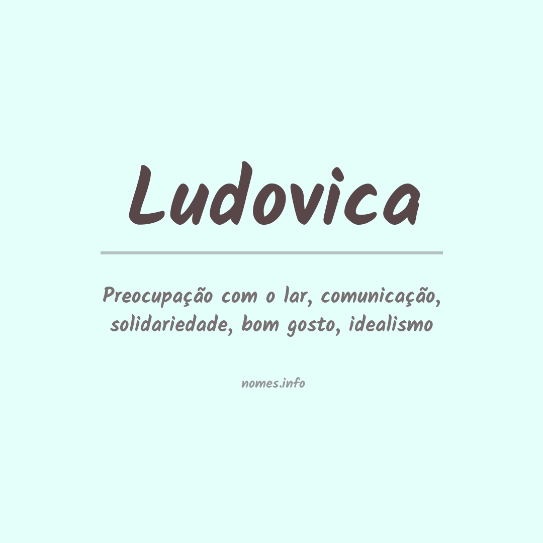 Significado do nome Ludovica
