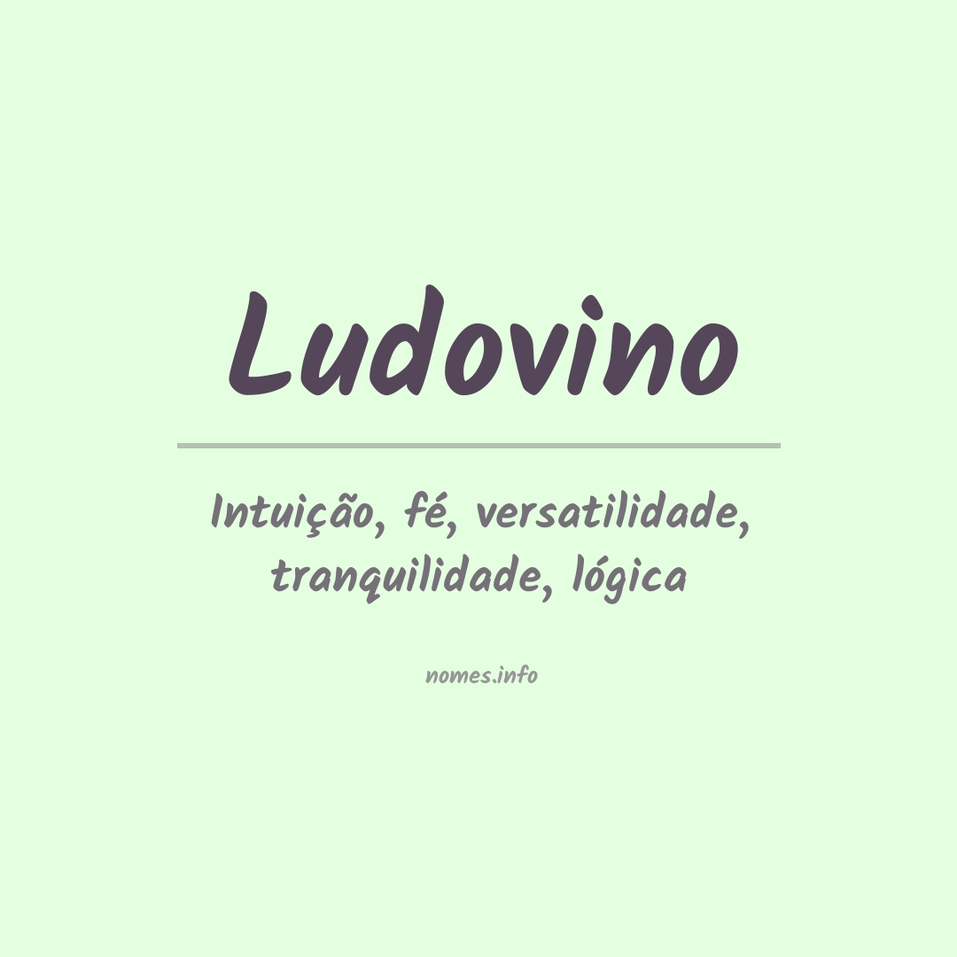 Significado do nome Ludovino