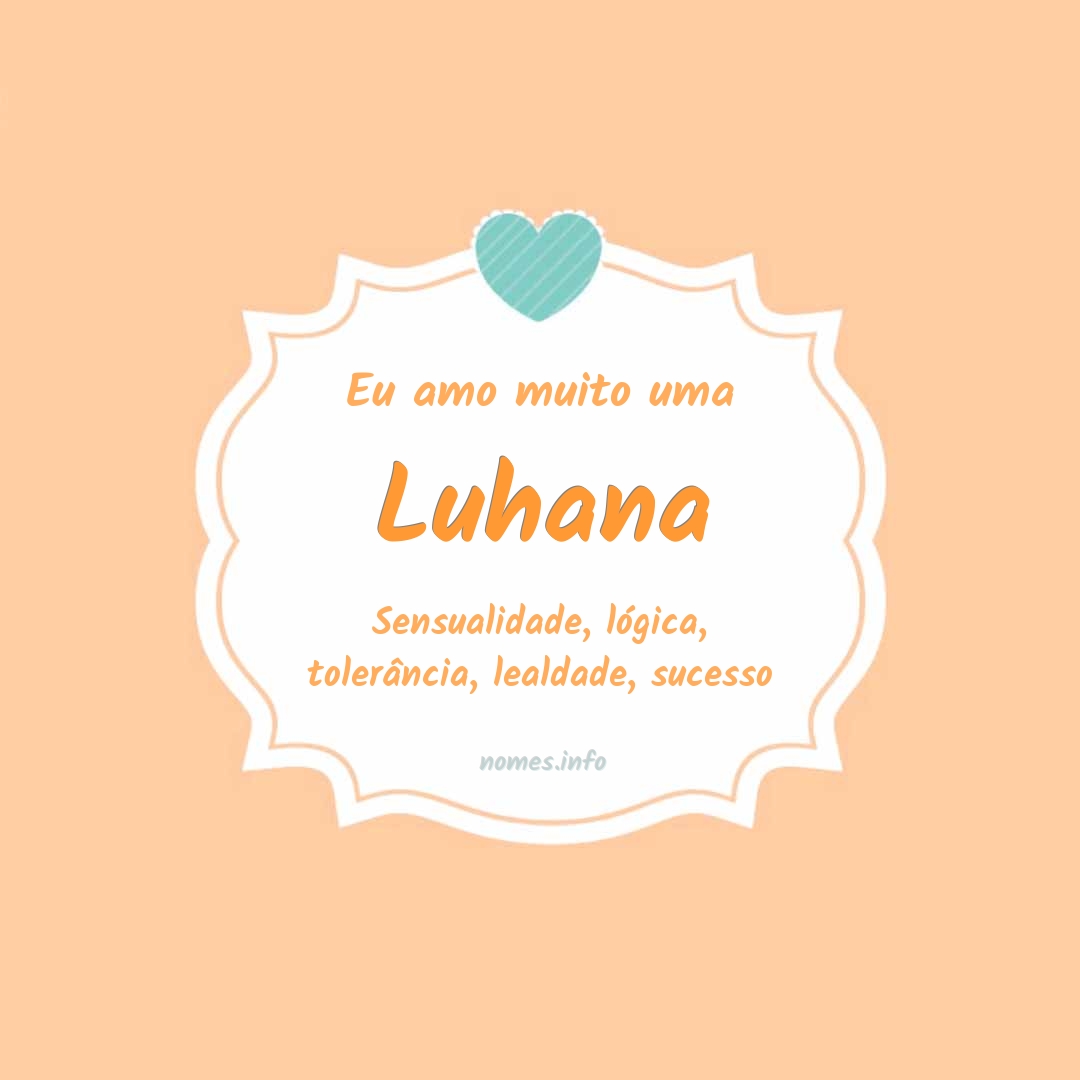 Eu amo muito Luhana